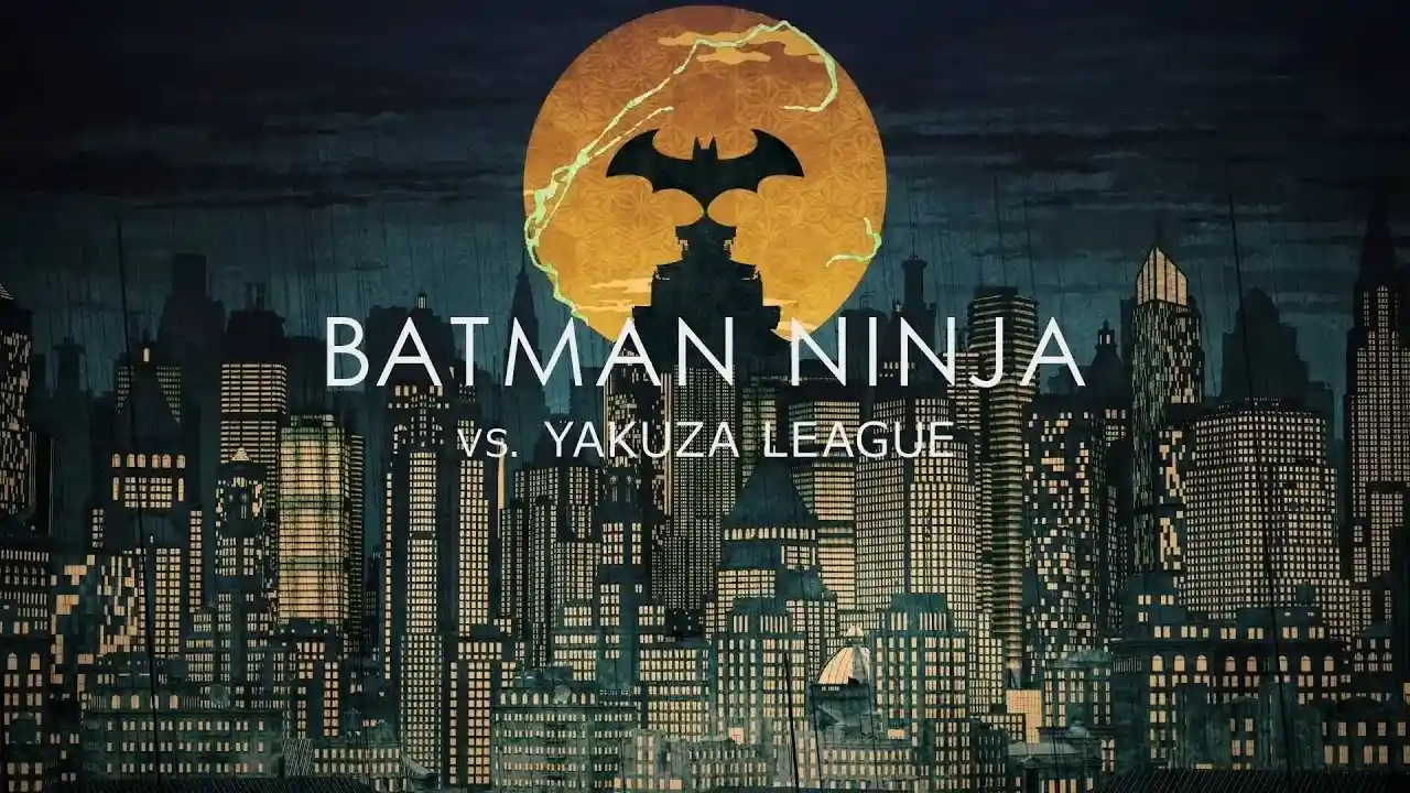 Người Dơi Ninja Đại Chiến Liên Minh Yakuza - ​Batman Ninja vs Yakuza League